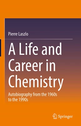 Abbildung von Laszlo | A Life and Career in Chemistry | 1. Auflage | 2021 | beck-shop.de