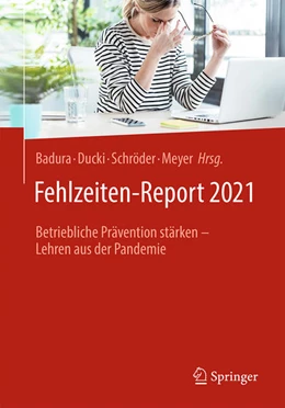Abbildung von Badura / Ducki | Fehlzeiten-Report 2021 | 1. Auflage | 2021 | beck-shop.de