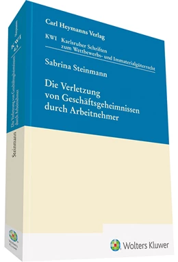 Abbildung von Steinmann | Die Verletzung von Geschäftsgeheimnissen durch Arbeitnehmer | 1. Auflage | 2021 | beck-shop.de