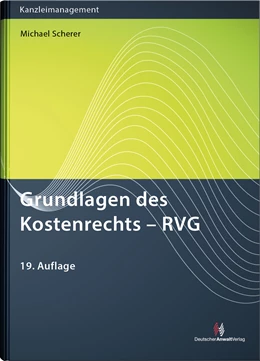 Abbildung von Scherer | Grundlagen des Kostenrechts - RVG | 19. Auflage | 2022 | beck-shop.de