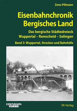 Abbildung von Pillmann | Eisenbahnchronik Bergisches Land - Band 3 | 1. Auflage | 2022 | beck-shop.de