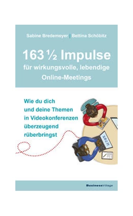Abbildung von Bredemeyer / Schöbitz | 163 1/2 Impulse für wirkungsvolle, lebendige Online-Meetings | 1. Auflage | 2021 | beck-shop.de
