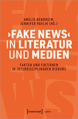 Abbildung von Bendheim / Pavlik | ›Fake News‹ in Literatur und Medien | 1. Auflage | 2022 | beck-shop.de