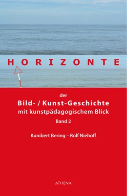 Abbildung von Bering / Niehoff | Horizonte der Bild-/Kunstgeschichte mit kunstpädagogischem Blick | 1. Auflage | 2018 | beck-shop.de