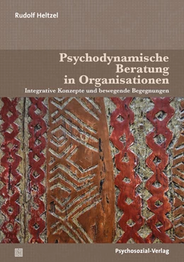 Abbildung von Heltzel | Psychodynamische Beratung in Organisationen | 1. Auflage | 2021 | beck-shop.de