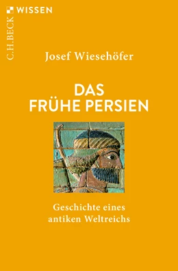 Abbildung von Wiesehöfer, Josef | Das frühe Persien | 6. Auflage | 2021 | 2107 | beck-shop.de