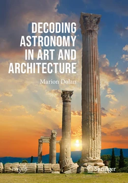 Abbildung von Dolan | Decoding Astronomy in Art and Architecture | 1. Auflage | 2021 | beck-shop.de