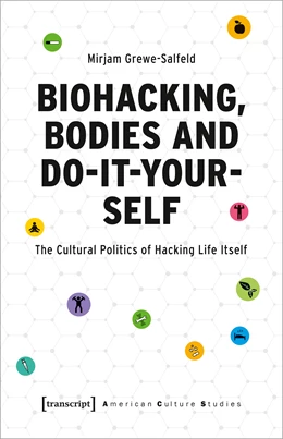 Abbildung von Grewe-Salfeld | Biohacking, Bodies and Do-It-Yourself | 1. Auflage | 2021 | beck-shop.de