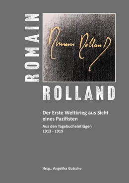 Abbildung von Gutsche | Romain Rolland. Der Erste Weltkrieg aus Sicht eines Pazifisten | 1. Auflage | 2021 | beck-shop.de