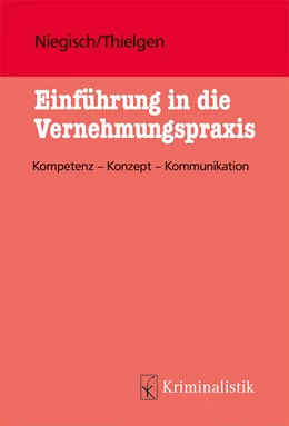 Abbildung von Niegisch / Thielgen | Einführung in die Vernehmungspraxis | 1. Auflage | 2021 | beck-shop.de