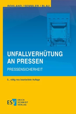 Abbildung von Rohland / Semmler | Unfallverhütung an Pressen | 5. Auflage | 2022 | beck-shop.de
