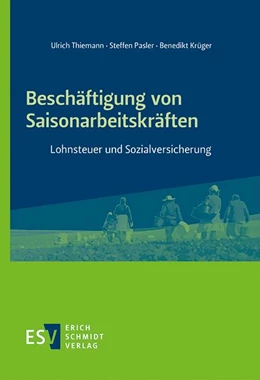 Abbildung von Thiemann / Pasler | Beschäftigung von Saisonarbeitskräften | 1. Auflage | 2021 | beck-shop.de