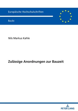 Abbildung von Kahle | Zulässige Anordnungen zur Bauzeit | 1. Auflage | 2021 | beck-shop.de