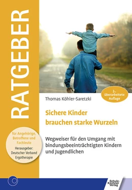 Abbildung von Köhler-Saretzki | Sichere Kinder brauchen starke Wurzeln | 3. Auflage | 2021 | beck-shop.de