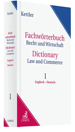 Abbildung von Kettler | Fachwörterbuch Recht & Wirtschaft = Dictionary Law and Commerce Band 1 • Standardwörterbuch | 1. Auflage | 2024 | beck-shop.de