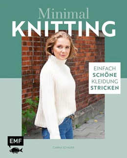 Abbildung von Schauer | Minimal Knitting - Einfach schöne Kleidung stricken | 1. Auflage | 2021 | beck-shop.de