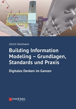 Abbildung von Hartmann | Building Information Modeling - Grundlagen, Standards, Praxis | 1. Auflage | 2022 | beck-shop.de