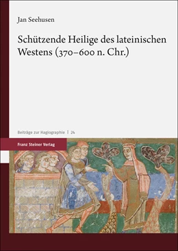 Abbildung von Seehusen | Schützende Heilige des lateinischen Westens (370-600 n. Chr.) | 1. Auflage | 2021 | beck-shop.de