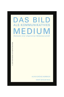 Abbildung von Sachs-Hombach | Das Bild als kommunikatives Medium | 4. Auflage | 2021 | beck-shop.de