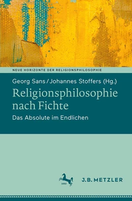 Abbildung von Sans / Stoffers | Religionsphilosophie nach Fichte | 1. Auflage | 2022 | beck-shop.de
