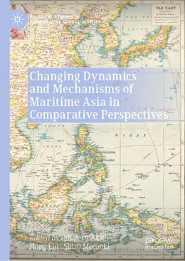 Abbildung von Akita / Liu | Changing Dynamics and Mechanisms of Maritime Asia in Comparative Perspectives | 1. Auflage | 2021 | beck-shop.de