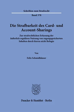 Abbildung von Schmidhäuser | Die Strafbarkeit des Card- und Account-Sharings. | 1. Auflage | 2021 | beck-shop.de