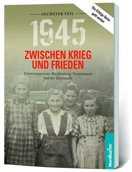 Abbildung von Wilhelm / Langkabel | 1945. Zwischen Krieg und Frieden - Sechster Teil | 1. Auflage | 2021 | beck-shop.de
