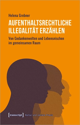 Abbildung von Grebner | Aufenthaltsrechtliche Illegalität erzählen | 1. Auflage | 2022 | beck-shop.de
