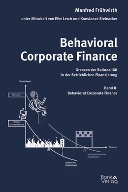 Abbildung von Frühwirth | Behavioral Corporate Finance - Grenzen der Rationalität in der Betrieblichen Finanzierung | 1. Auflage | 2021 | beck-shop.de
