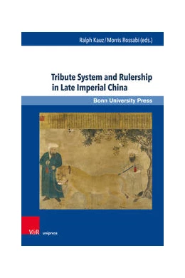 Abbildung von Kauz / Rossabi | Tribute System and Rulership in Late Imperial China | 1. Auflage | 2022 | beck-shop.de