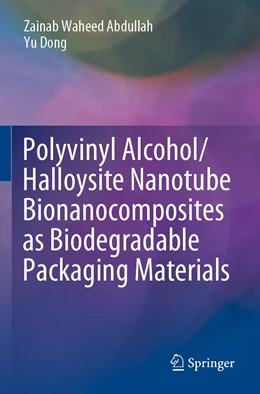 Abbildung von Abdullah / Dong | Polyvinyl Alcohol/Halloysite Nanotube Bionanocomposites as Biodegradable Packaging Materials | 1. Auflage | 2021 | beck-shop.de