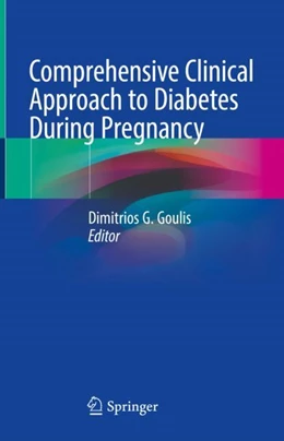 Abbildung von Goulis | Comprehensive Clinical Approach to Diabetes During Pregnancy | 1. Auflage | 2022 | beck-shop.de