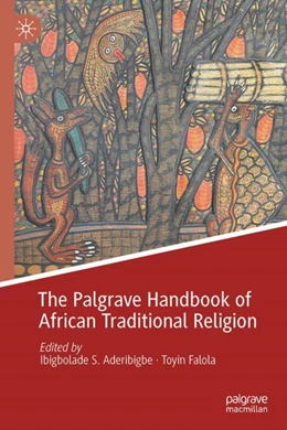 Abbildung von Aderibigbe / Falola | The Palgrave Handbook of African Traditional Religion | 1. Auflage | 2022 | beck-shop.de
