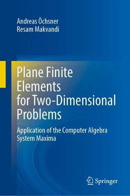 Abbildung von Öchsner / Makvandi | Plane Finite Elements for Two-Dimensional Problems | 1. Auflage | 2021 | beck-shop.de