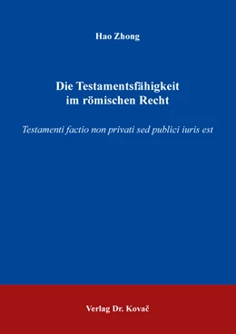 Abbildung von Zhong | Die Testamentsfähigkeit im römischen Recht | 1. Auflage | 2021 | 91 | beck-shop.de
