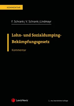 Abbildung von Schrank / Lindmayr | Lohn- und Sozialdumping-Bekämpfungsgesetz LSD-BG | 2. Auflage | 2021 | beck-shop.de
