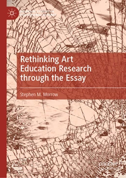 Abbildung von Morrow | Rethinking Art Education Research through the Essay | 1. Auflage | 2021 | beck-shop.de