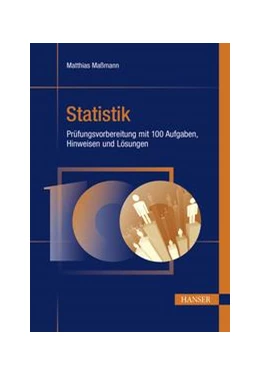 Abbildung von Maßmann | Statistik - Prüfungsvorbereitung mit 100 Aufgaben, Hinweisen und Lösungen | 1. Auflage | 2021 | beck-shop.de