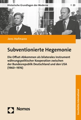 Abbildung von Hofmann | Subventionierte Hegemonie | 1. Auflage | 2022 | beck-shop.de