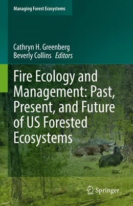 Abbildung von Greenberg / Collins | Fire Ecology and Management: Past, Present, and Future of US Forested Ecosystems | 1. Auflage | 2021 | beck-shop.de