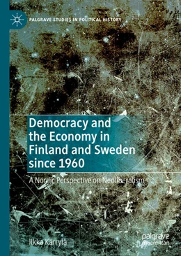 Abbildung von Kärrylä | Democracy and the Economy in Finland and Sweden since 1960 | 1. Auflage | 2021 | beck-shop.de