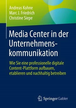 Abbildung von Kohne / Friedrich | Media Center in der Unternehmenskommunikation | 1. Auflage | 2021 | beck-shop.de