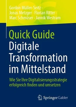 Abbildung von Müller-Seitz / Metzger | Quick Guide Digitale Transformation im Mittelstand | 1. Auflage | 2021 | beck-shop.de