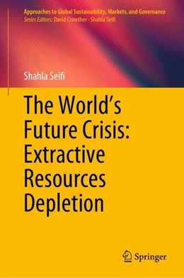 Abbildung von Seifi | The World's Future Crisis: Extractive Resources Depletion | 1. Auflage | 2021 | beck-shop.de