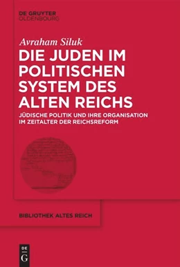 Abbildung von Siluk | Die Juden im politischen System des Alten Reichs | 1. Auflage | 2021 | beck-shop.de