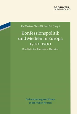 Abbildung von Merten / Ort | Konfessionspolitik und Medien in Europa 1500-1700 | 1. Auflage | 2021 | beck-shop.de