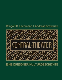 Abbildung von Schwarze / Lachmann | Mythos Central-Theater | 1. Auflage | 2021 | beck-shop.de