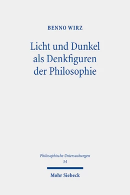 Abbildung von Wirz | Licht und Dunkel als Denkfiguren der Philosophie | 1. Auflage | 2022 | beck-shop.de