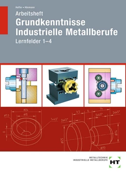 Abbildung von Hönmann / Haffer | Arbeitsheft Grundkenntnisse Industrielle Metallberufe | 3. Auflage | 2021 | beck-shop.de