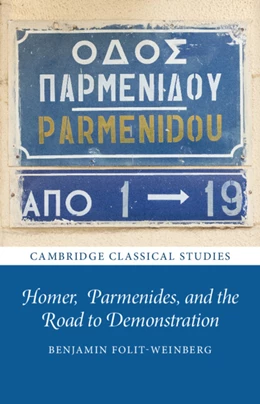 Abbildung von Folit-Weinberg | Homer, Parmenides, and the Road to Demonstration | 1. Auflage | 2022 | beck-shop.de